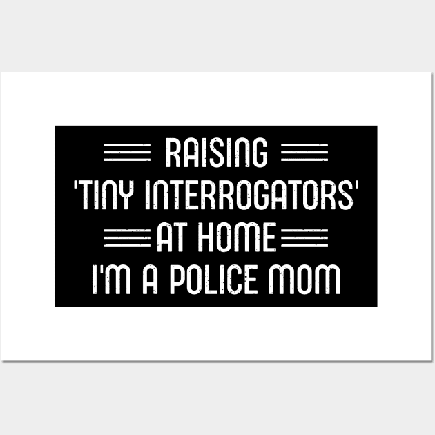 Police Mom Making Timeouts Feel Like Interrogations Wall Art by trendynoize